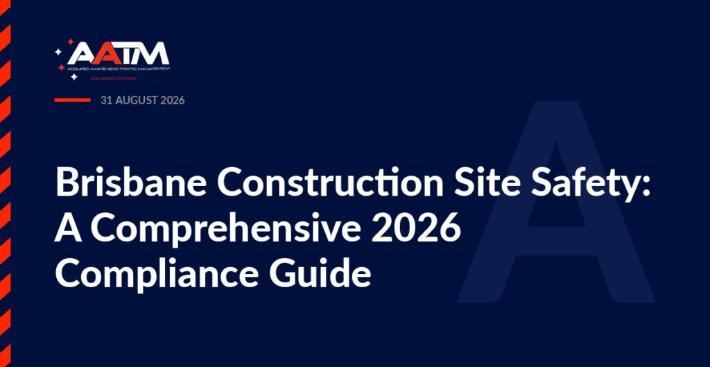 AATM branded banner for the article: Brisbane Construction Site Safety: A Comprehensive 2026 Compliance Guide