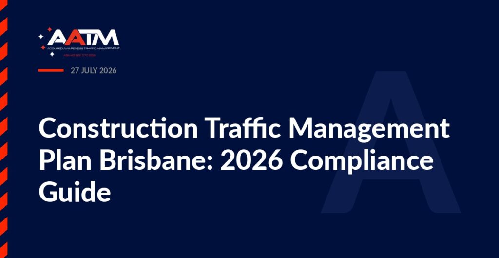 AATM branded banner for the article: Construction Traffic Management Plan Brisbane: 2026 Compliance Guide