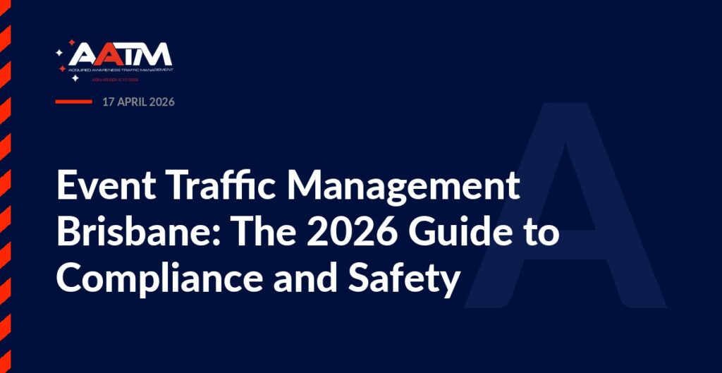 AATM branded banner for the article: Event Traffic Management Brisbane: The 2026 Guide to Compliance and Safety