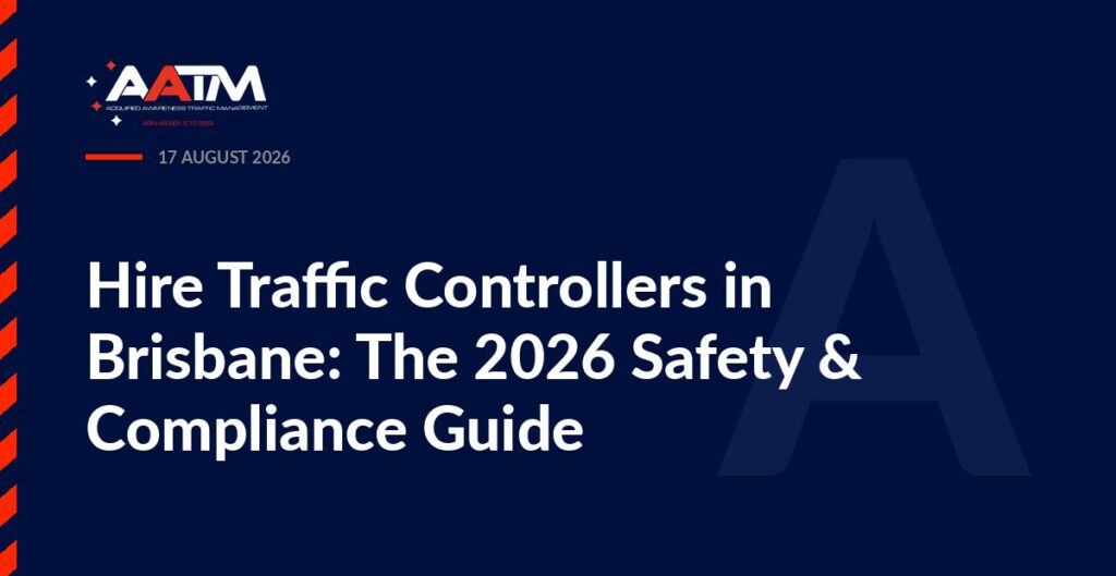 AATM branded banner for the article: Hire Traffic Controllers in Brisbane: The 2026 Safety & Compliance Guide