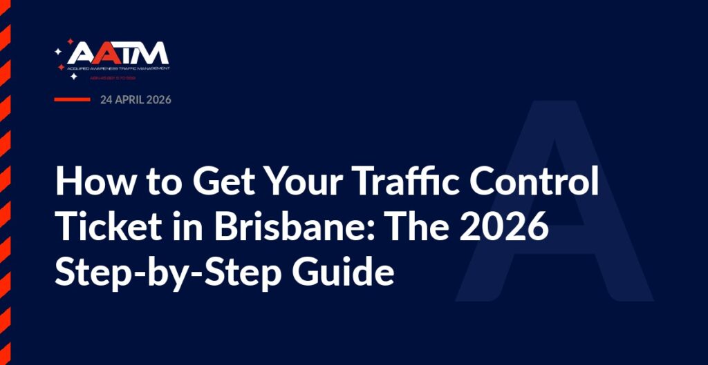 AATM branded banner for the article: How to Get Your Traffic Control Ticket in Brisbane: The 2026 Step-by-Step Guide