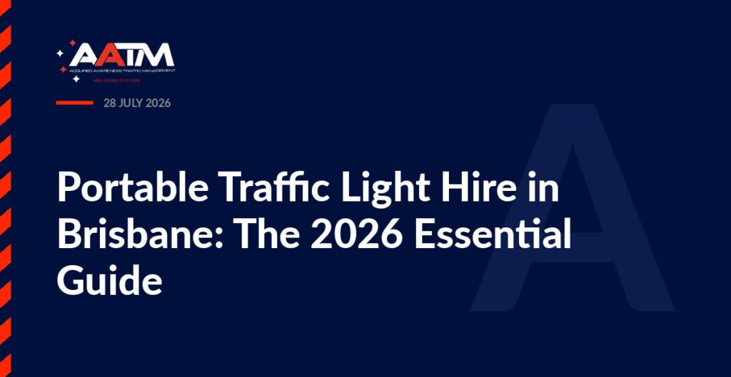 AATM branded banner for the article: Portable Traffic Light Hire in Brisbane: The 2026 Essential Guide