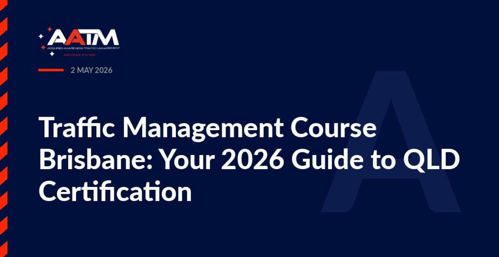AATM branded banner for the article: Traffic Management Course Brisbane: Your 2026 Guide to QLD Certification