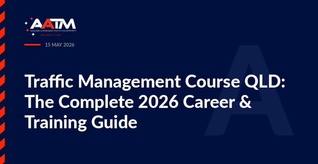 AATM branded banner for the article: Traffic Management Course QLD: The Complete 2026 Career & Training Guide