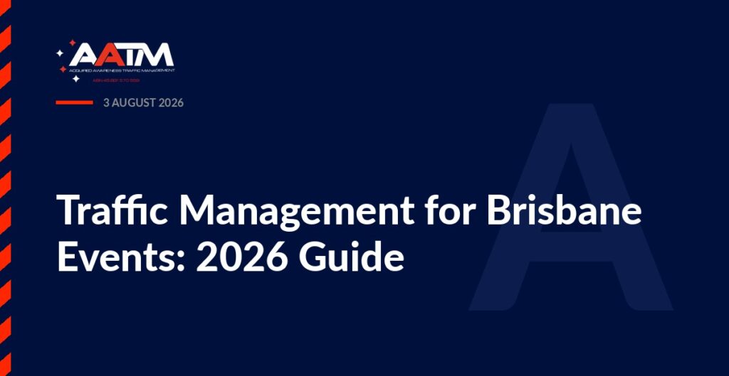 AATM branded banner for the article: Traffic Management for Brisbane Events: 2026 Guide