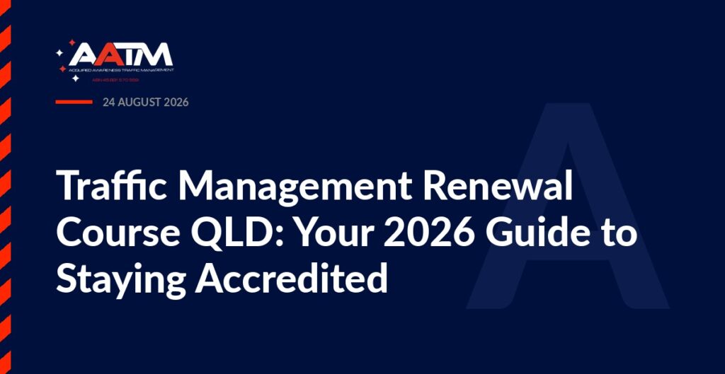 AATM branded banner for the article: Traffic Management Renewal Course QLD: Your 2026 Guide to Staying Accredited