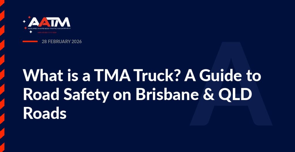 AATM branded banner for the article: What is a TMA Truck? A Guide to Road Safety on Brisbane & QLD Roads