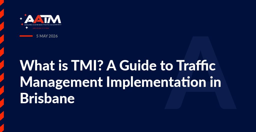 AATM branded banner for the article: What is TMI? A Guide to Traffic Management Implementation in Brisbane
