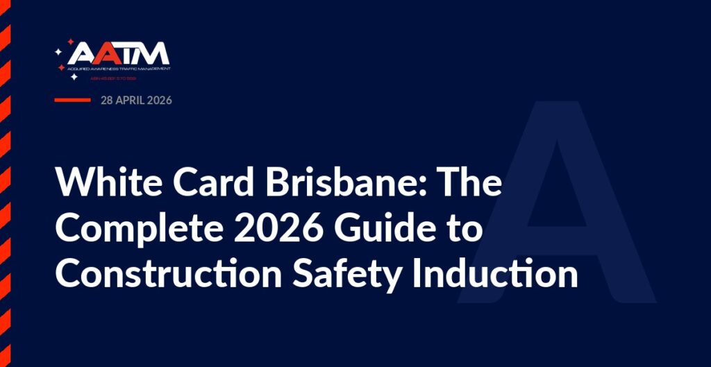 AATM branded banner for the article: White Card Brisbane: The Complete 2026 Guide to Construction Safety Induction